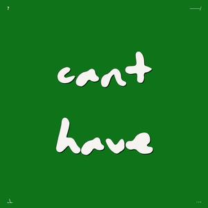 Can't Have