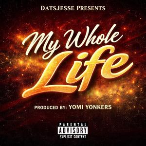 My Whole Life