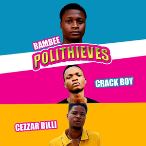Polithieves (feat. Crack Boy & Cezar Billi)