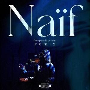 NAÏF (REMIX ZAMDAN)