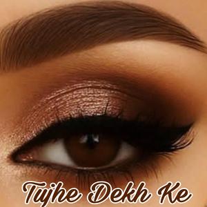 Tujhe Dekh Ke