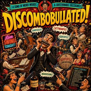 Discombobulated