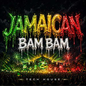 Jamaican (Bam Bam) (Tech House)