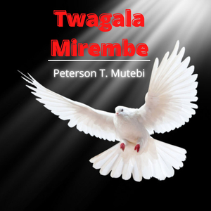 Twagala Mirembe