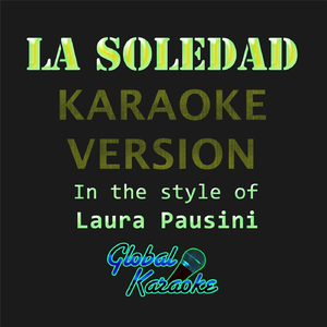 La Soledad (Karaoke Version) [In the Style of Laura Pausini]