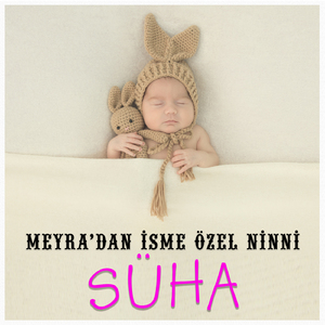 Süha İsmine Özel Ninni