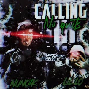 Calling No Quits (feat. LIL LO)