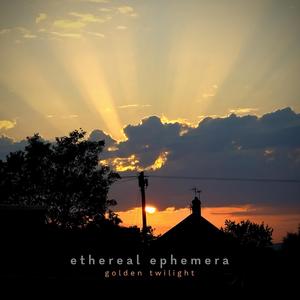 Golden Twilight (Ethereal Ephemera)