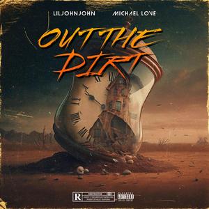 Out The Dirt (feat. Michael Love)