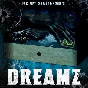 Dreamz (feat. Zoebaby & KSweetz)