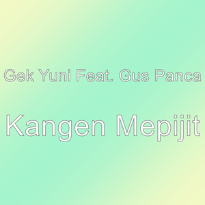 Kangen Mepijit