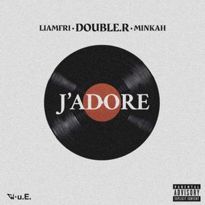 J`adore (feat. Minkah & Liam Fri)