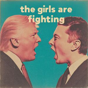 The Girls Are Fighting