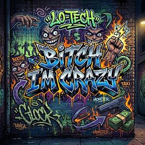 Bitch Im Crazy