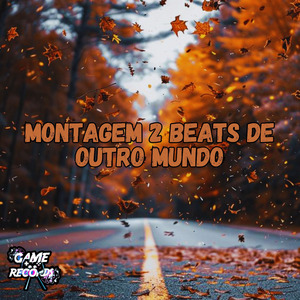 Montagem, 2 Beats De Outro Mundo