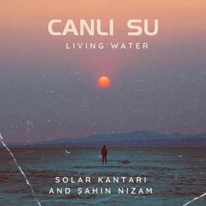 Canli Su (feat. Şahin Nizam)