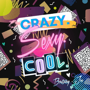 Crazy. Sexy. Cool