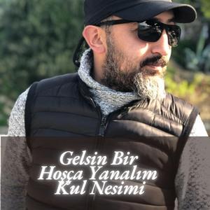 Gelsin Bir Hoşça Yanalım Kul Nesimi