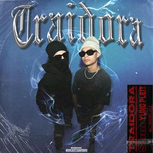 Traidora (feat. Yung Pleit)