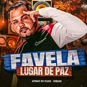 Favela Lugar de Paz (feat. Robson)