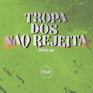 Tropa dos não Rejeita (Sped Up)