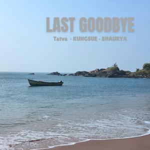 Last Goodbye Duet (feat. KUNGSUE & SHAURYA)