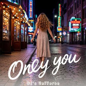 Only you