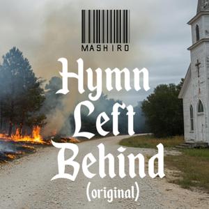 Hymn Left Behind (Original)