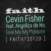 Cevin Fisher - Give Me My Pleasure (feat. Angelica de No) [Extended Mix]