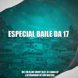 Especial Baile da 17