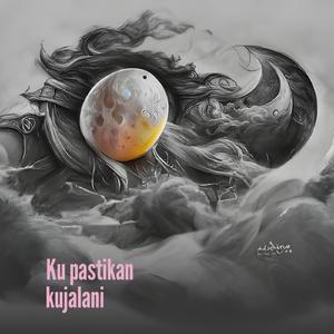 Ku pastikan kujalani