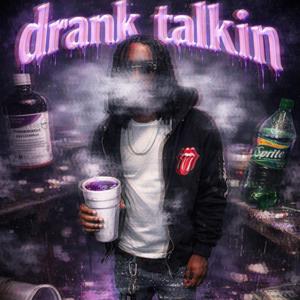 Drank Talkin