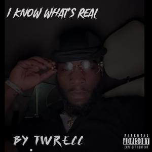 I KNOW WHAT’S REAL