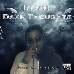 Dark Thoughts (Prod By. Requena)
