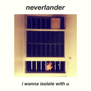 I Wanna Isolate With U