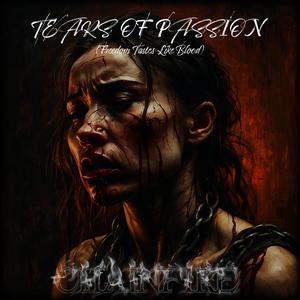 Tears of Passion (Freedom Tastes Like Blood)