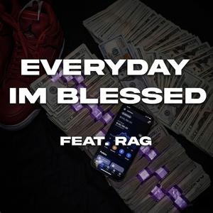 Everyday I'm Blessed (feat. 72rag)