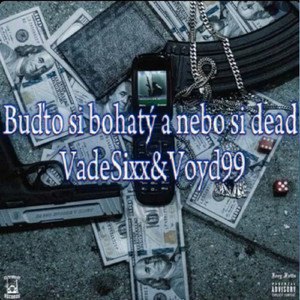 Buďto si bohatý a nebo si d€ad