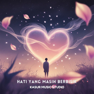 Hati yang Masih Berbisik