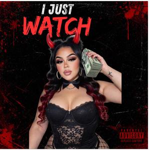 I Just Watch