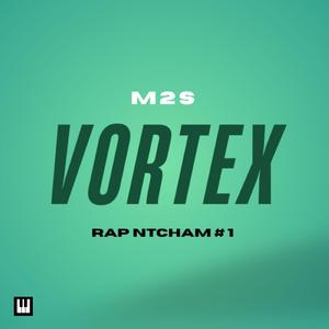 Vortex (RAP NTCHAM#1)