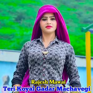 Teri Koyal Gadar Machavegi