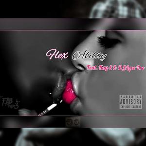 Flex Ability (feat. Kay-E & Dj:Love Pro)