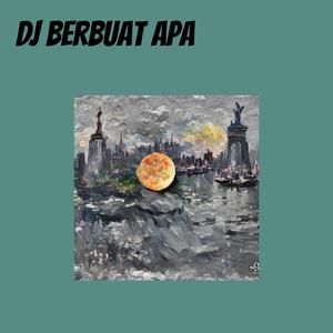 Dj Berbuat Apa