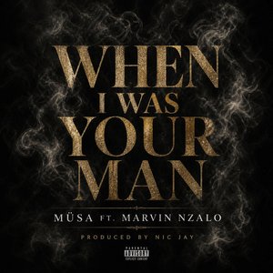 When I Was Your Man