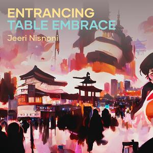 Entrancing Table Embrace