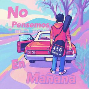 No pensemos en mañana