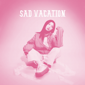 SAD VACATION