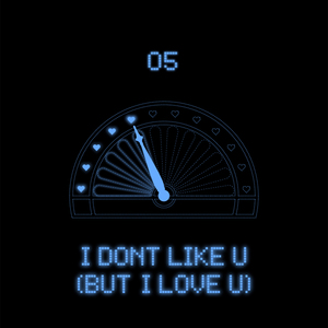 i don't like u (but i love u)