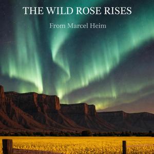 The Wild Rose Rises